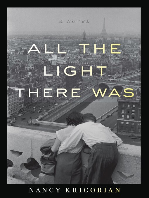 Title details for All the Light There Was by Nancy Kricorian - Available